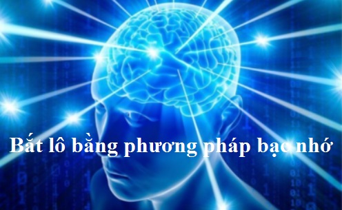 Kinh nghiệm bắt lô theo ngày bằng phương pháp bạc nhớ Kinh nghiệm bắt lô theo ngày bằng phương pháp bạc nhớ